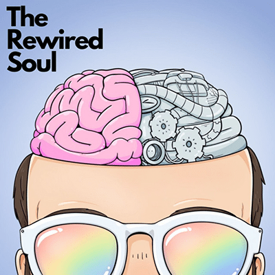 The Rewired Soul Podcast