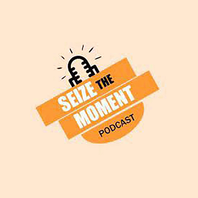 Seize the Moment Podcast