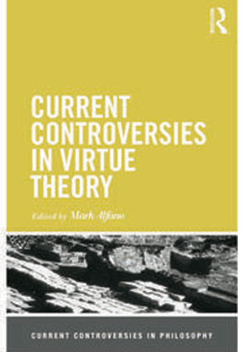 Current Controversies in Virtue Theory