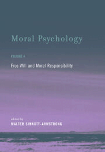 Moral Psychology: Free Will and Moral Responsibility