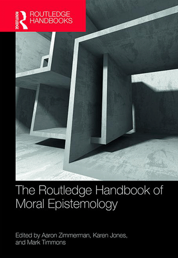 Routledge Handbook on Moral Epistemology