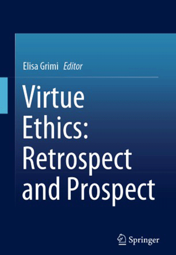 Virtue Ethics: Retrospect and Prospect